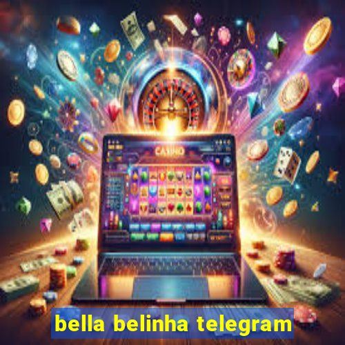 bella belinha telegram